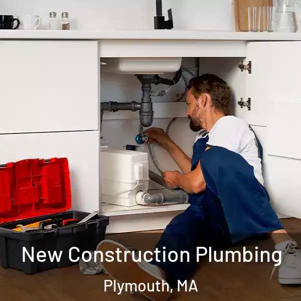 New Construction Plumbing Plymouth, MA
