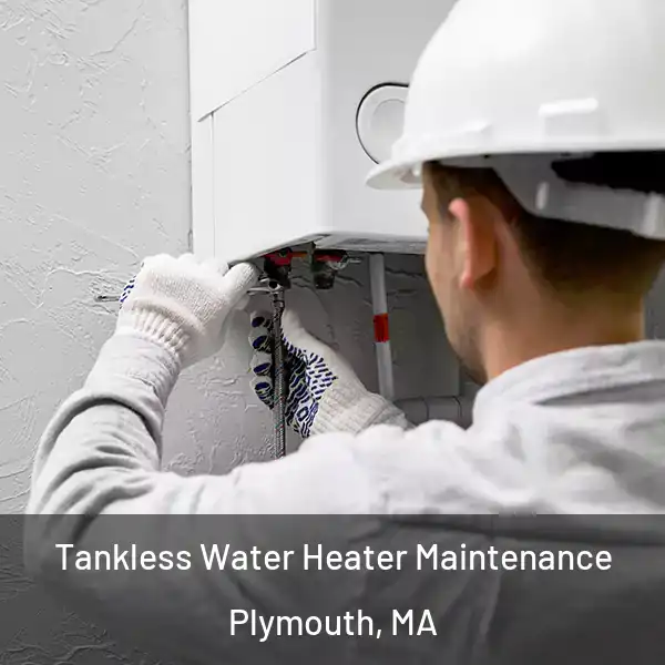  Tankless Water Heater Maintenance Plymouth, MA