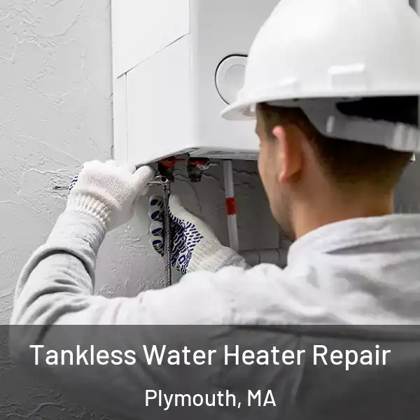  Tankless Water Heater Repair Plymouth, MA