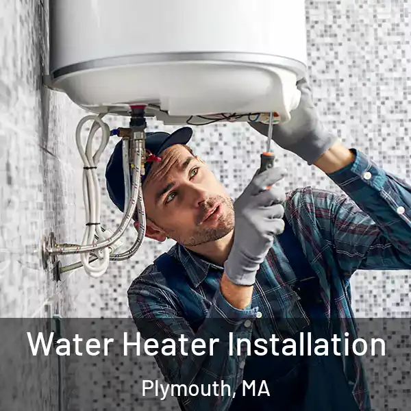  Water Heater Installation Plymouth, MA